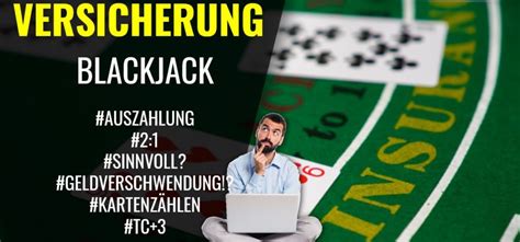 blackjack versicherung|Blackjack Versicherung: Einfache Erklärung, wann es sinnvoll ist!.